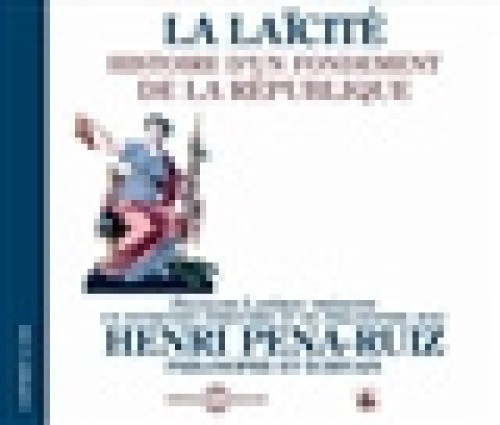 La  Laicite: Histoire d'Un Fondement de la Republique by Henri Pena-Ruiz [CD]