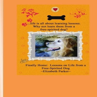 Finally Home Lessons on Life from a Free-Spirited Dog Amazon Digi