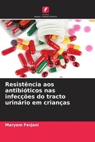 Maryem Ferjani | ResistêNcia Aos AntibióTicos Nas InfecçõEs Do Tracto...