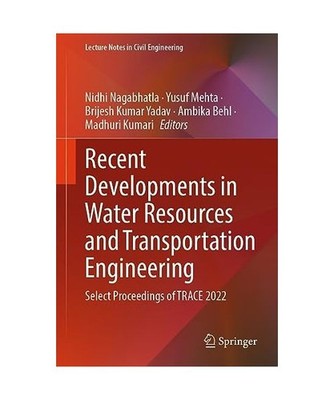 Recent Developments in Water Resources and Transportation Engineering: Select Pr