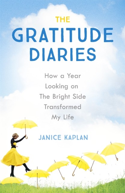 Gratitude Diaries by Janice Kaplan (Paperback Book)