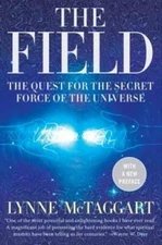 The Field: The Quest for the Secret Force of the Universe - Paperback - GOOD
