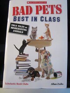 Bad Pets: Best in Class True Tales of Misbehaving Animals by Allan