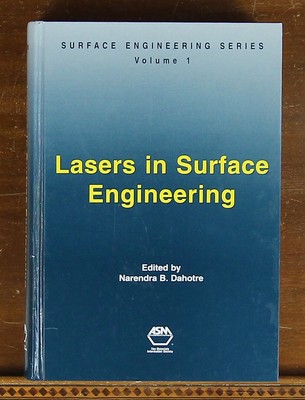 Lasers in Surface Engineering Dahotre ASM International Materials Information