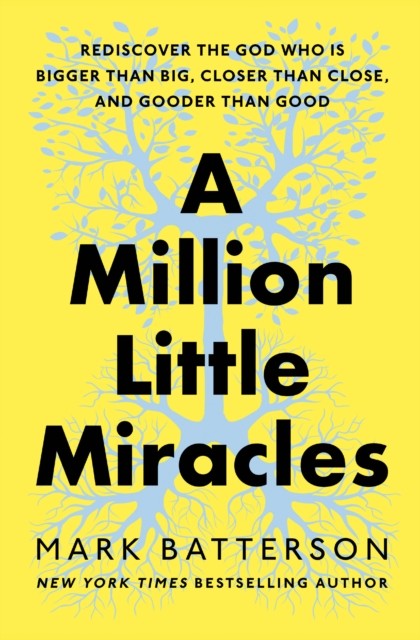 A Million Little Miracles by Mark Batterson (Hardback Book)