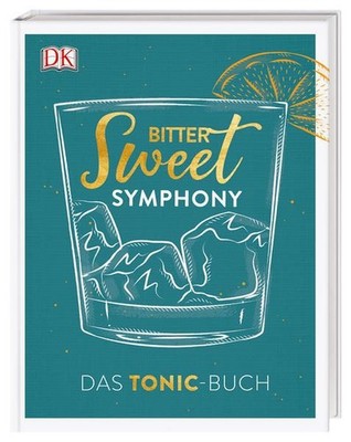 Bitter Sweet Symphony: Das Tonic-Buch Das Tonic-Buch