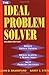 The Ideal Problem Solver: A Guide to Improving Thinking, Learning, and Cr - GOOD
