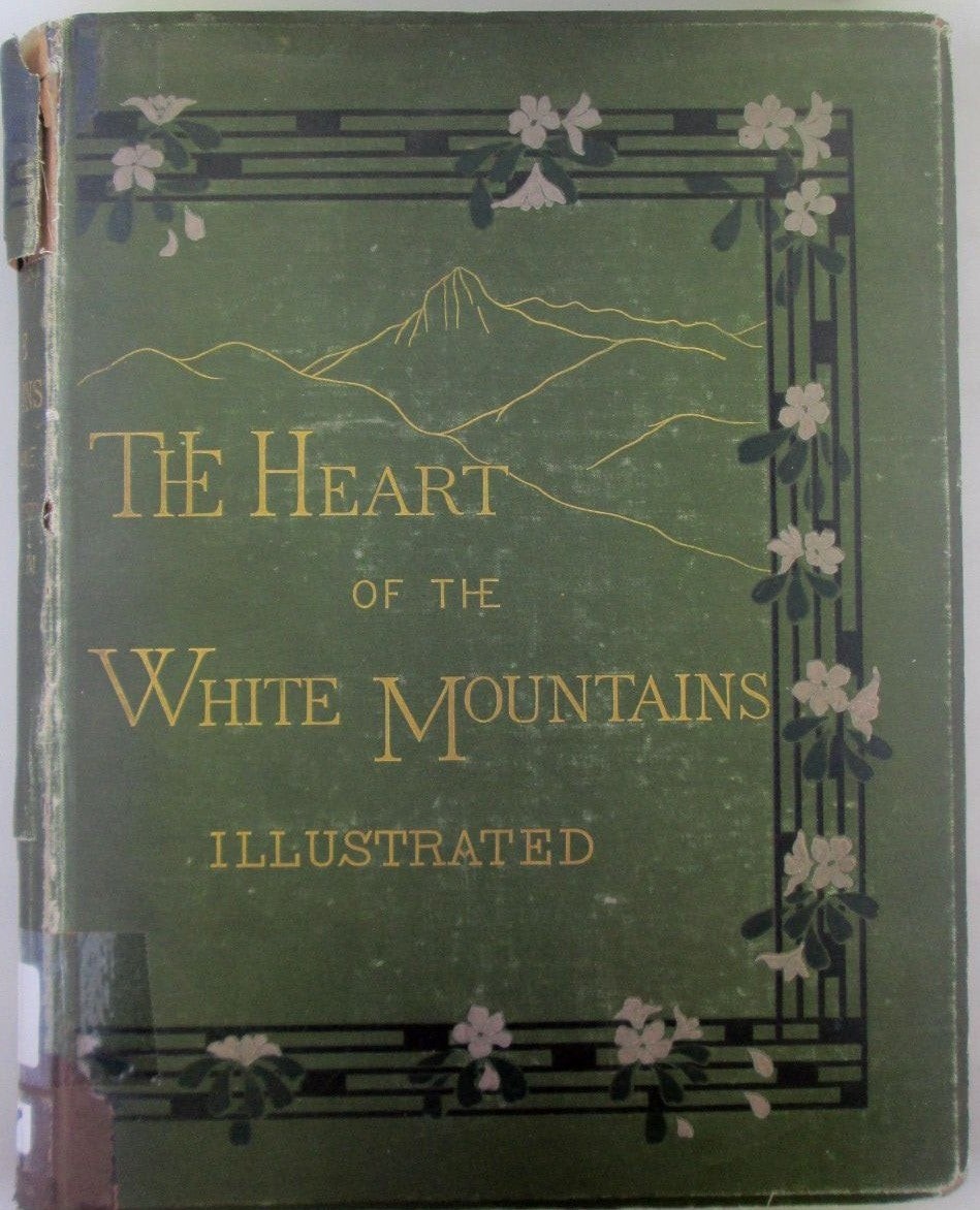 Samuel Adams Drake / Heart of the White Mountains Their Legends and Scenery