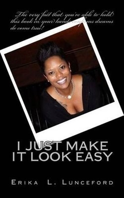 I Just Make it Look Easy by Erika L. Lunceford (English) Paperback Book