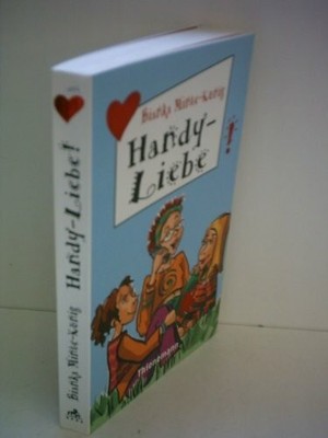 Handy-Liebe (Freche Buch Thienemann in der Thienemann-Esslinger Verlag GmbH