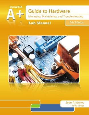 LAB MANUAL FOR ANDREWS' A+ GUIDE TO HARDWARE, 6TH By Jean Andrews **Excellent**