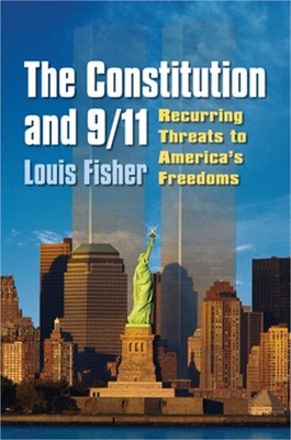 The Constitution and 9/11: Recurring Threats to America's Freedoms (Paperback or