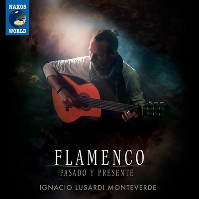 Ignacio Lusardi Monteverde - Flamenco: Pasado Y Presente -   - (CD / F)