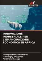 Innovazione Industriale PER L'emancipazione Economica IN Africa Mande (U. A.)