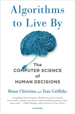 Algorithms to Live By by Brian Christian PAPERBACK 9781250118363