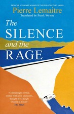 The Silence and the Rage: The epic and compelli. Lemaitre, Lemaitre,**