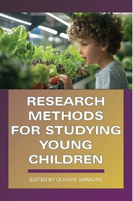 Research Methods for Studying Young Children by Olivia N. Sar... - 9798887309057
