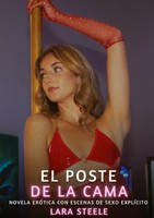 El Poste De La Cama Lara Steele