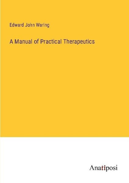 A Manual Of Practical Therapeutics Edward John Waring-image