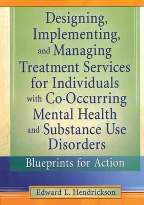 Designing, Implementing, and Managing Treatment Services for Individuals wit...