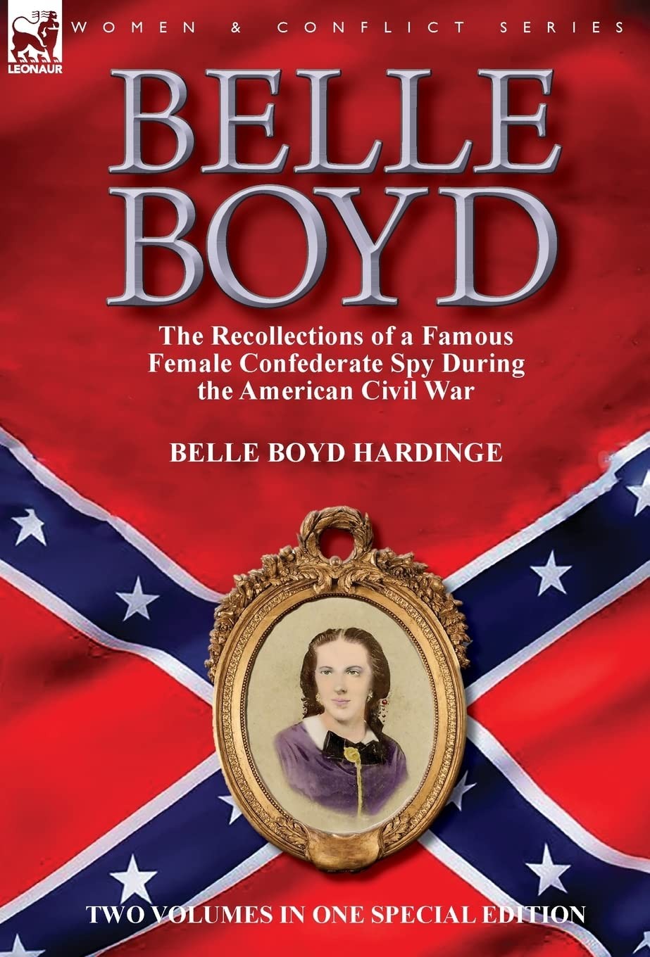 Belle Boyd: the Recollections of a Famous Female Confederate Spy