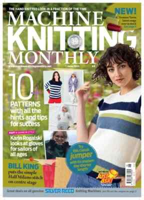 Machine Knitting Monthly Magazine June 2024 10 Patterns w All The Hints and Tips
