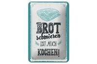 Blechschild Spruch 12X18 Cm Brot Schmieren Ist Auch Kochen! Deko Schild
