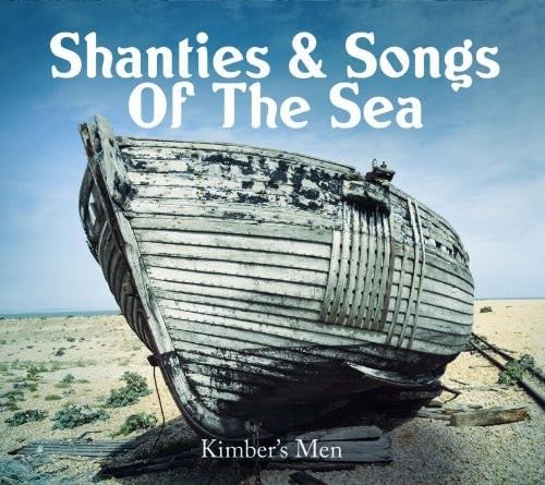 Kimber's Men Shanties & Songs of the Sea CD NEW