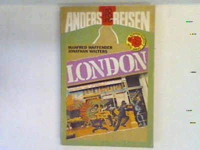 London : ein Reisebuch in den Alltag. Waffender, Manfred und Jonathan Walters: