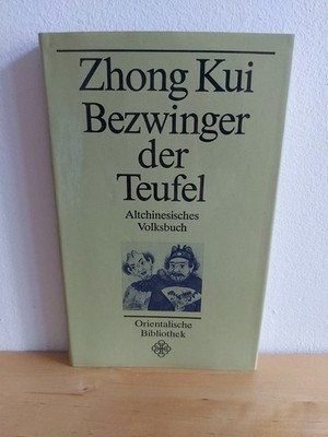 Zhong Kui Bezwinger der Teufel AltchinesischesVolksbuch Orientalische Bibliothek