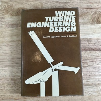 Wind Turbine Engineering Design Eggleston Stoddard 1987 Van Nostrand HC