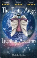 Earth Angel Training Academy, Paperback by Gordon, Michelle, Like New Used, F...