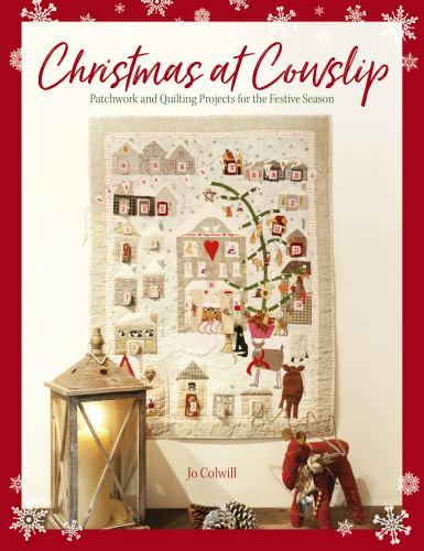 Christmas at Cowslip : Christmas Sewing and Quilting Projects for the Festive...