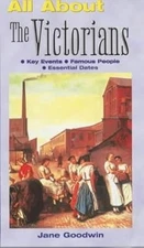 The Victorians (All About), Goodwin, Jane, Used; Very Good Book