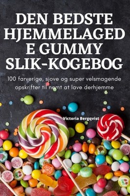 Victoria Bergqvist - DEN BEDSTE HJEMMELAGEDE GUMMY SLIK-KOGEBOG - New  - X555z