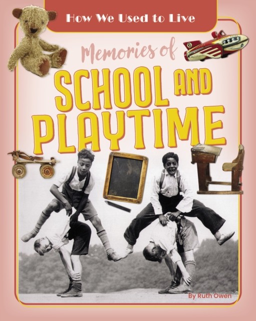 Memories of School and Playtime by Ruth Owen (Paperback Book)