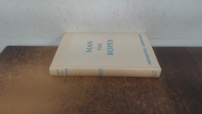 			Man the ropes (1st ed), Augustine Courtauld, Hodder and Stoughton		