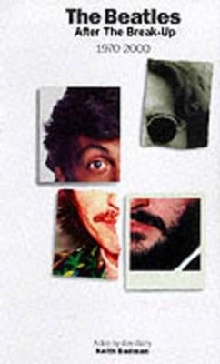 The Beatles After The Break-Up 1970 - 2000 by Badman, Keith 0711975205 The Fast