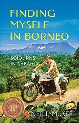 Finding Myself in Borneo: Sojourns in ..., McKee, Neill
