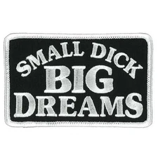 SMALL D@@K BIG DREAMS High Thread Embroidered Iron-On/Sew-On Rayon Patch 4" x 3"