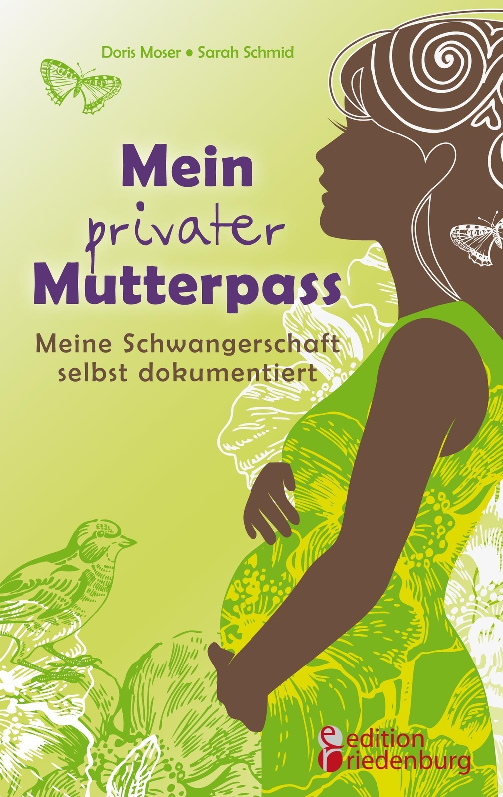Mein Privater Mutterpass - Meine Schwangerschaft Selbst Dokumentiert |