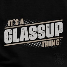 IT'S A GLASSUP THING T-SHIRT name surname funny family gift idea