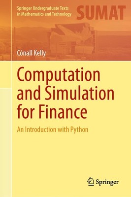 Computation and Simulation for Finance: An Introduction with Python (Springer U,