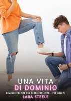 Una Vita Di Dominio Lara Steele