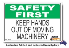 Keep Hands Out Of Moving Machinery - Safety First Sign