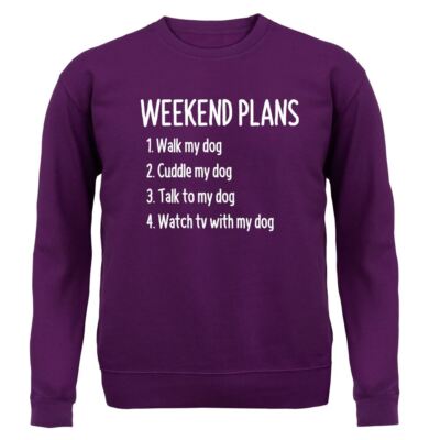 Weekend Plans With My Dog - Hoodie/Pullover für Erwachsene - Hunde Hündchen Welpe Liebe Haustier