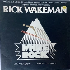 RICK WAKEMAN SOUNDTRACK LP RECORD “WHITE ROCK” (A & M)
