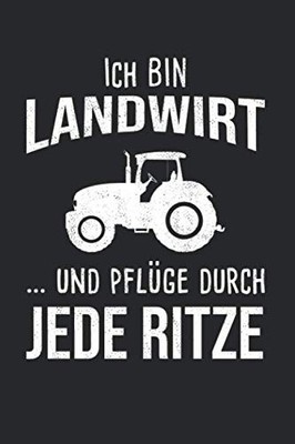 Ich Bin Landwirt  Und Pflüge Durch Jede Ritze: Lustiges Bauern