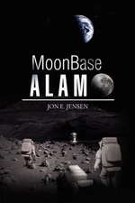 Moonbase Alamo by Jon E. Jensen (English) Paperback Book