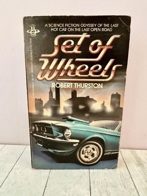 Set Of Wheels Dystopian, Robert Thurston, Car Sci Fi Vintage 1983 1st PB Berkley
